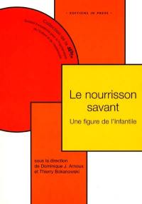 Le nourrisson savant : une figure de l'infantile