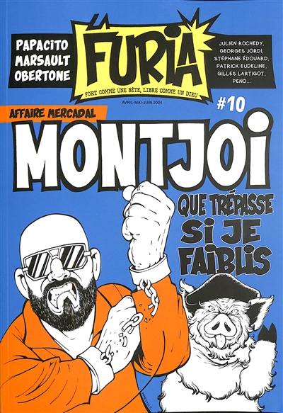 La Furia : fort comme une bête, libre comme un dieu, n° 10. Montjoi : affaire Mercadal : que trépasse si je faiblis