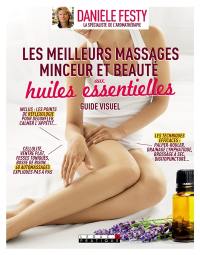 Les meilleurs massages minceur et beauté aux huiles essentielles : guide visuel