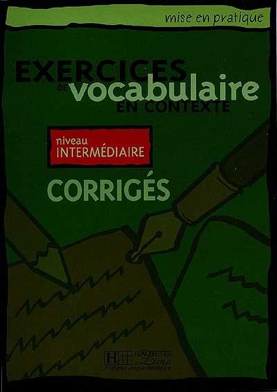 Exercices de vocabulaire en contexte, niveau intermédiaire : corrigés