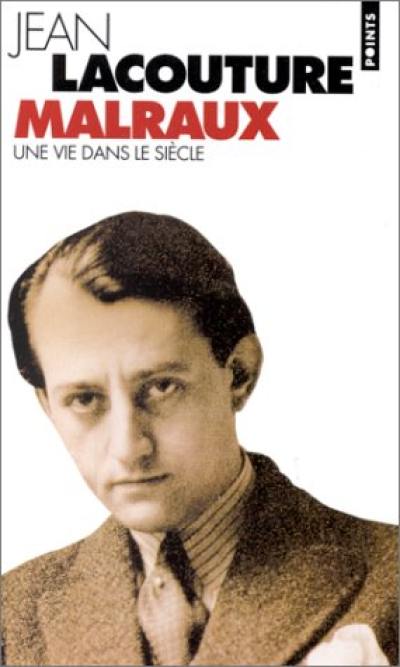 Malraux, une vie dans le siècle