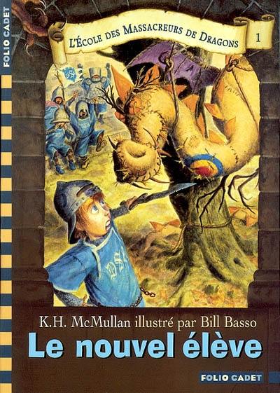 L'école des massacreurs de dragons. Vol. 1. Le nouvel élève