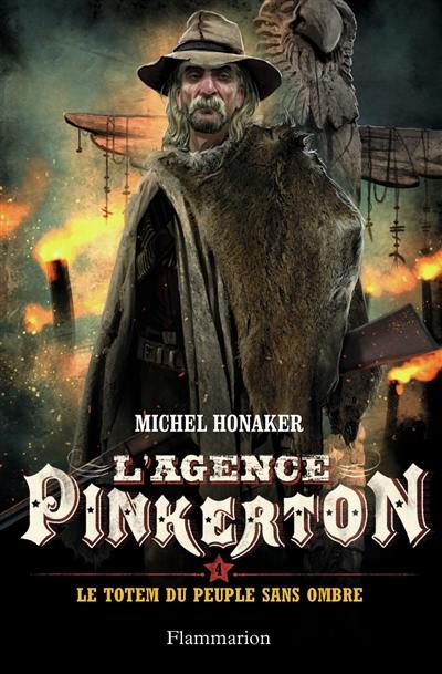 L'agence Pinkerton. Vol. 4. Le totem du peuple sans ombre