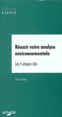 Réussir votre analyse environnementale : les 5 étapes clés