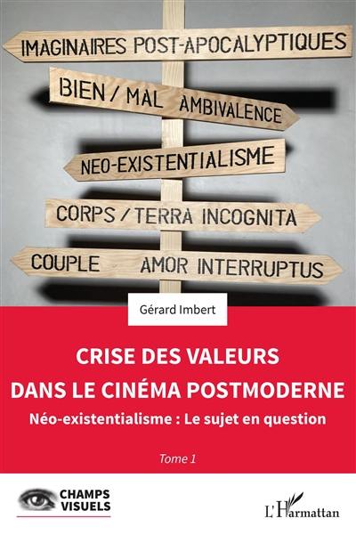 Crise des valeurs dans le cinéma postmoderne. Vol. 1. Néo-existentialisme : le sujet en question