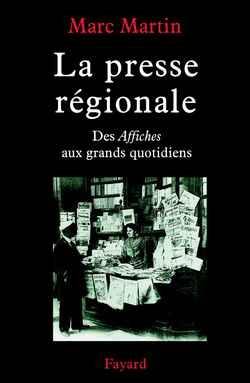 La presse régionale : des affiches aux grands quotidiens