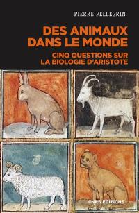 Des animaux dans le monde : cinq questions sur la biologie d'Aristote