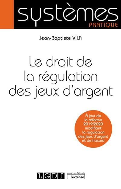 Le droit de la régulation des jeux d'argent