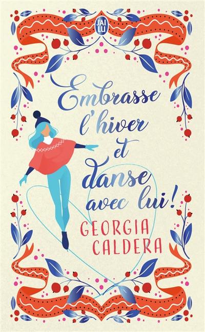 Embrasse l'hiver et danse avec lui !