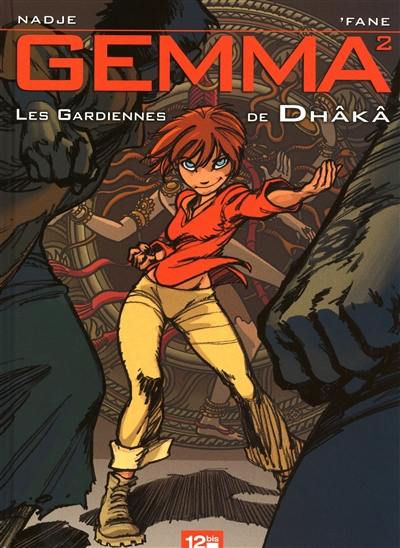 Gemma. Vol. 2. Les gardiennes de Dhâkâ