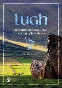 Lugh : une introduction au dieu aux multiples talents