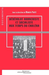 Bénévolat anarchiste et socialiste aux temps du choléra : anthologie