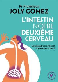 L'intestin, notre deuxième cerveau : comprendre son rôle clé et préserver sa santé