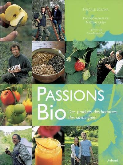 Passions bio : des passions, des hommes, des savoir-faire