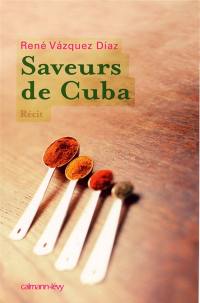 Saveurs de Cuba : récit