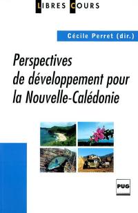 Perspectives de développement pour la Nouvelle-Calédonie