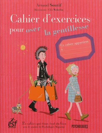 Cahier d'exercices pour oser la gentillesse