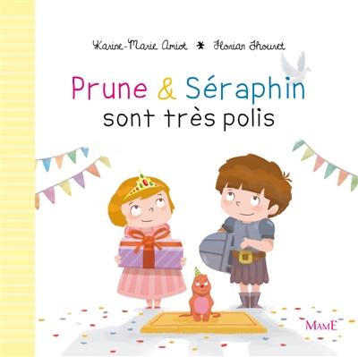 Prune & Séraphin. Vol. 6. Prune et Séraphin sont très polis