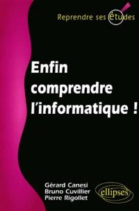 Enfin comprendre l'informatique !