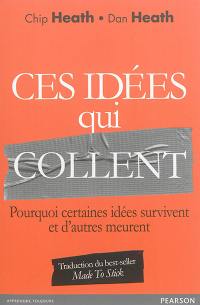 Ces idées qui collent : pourquoi certaines idées survivent et d'autres meurent