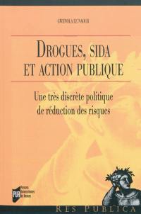 Drogues, sida et action publique : une très discrète politique de réduction des risques