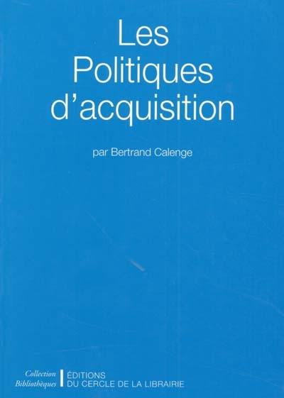 Les politiques d'acquisition : constituer une collection dans une bibliothèque