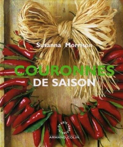 Couronnes de saison : plus de 30 projets simples et raffinés