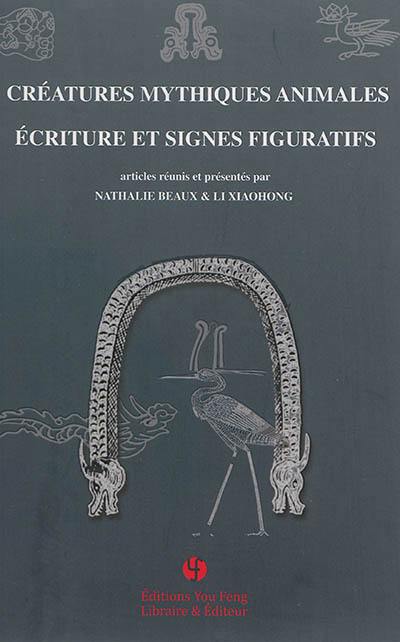 Créatures mythiques animales, écriture et signes figuratifs