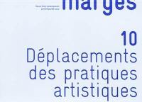 Marges, n° 10. Déplacement des pratiques artistiques