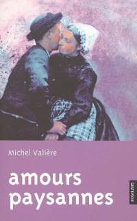 Amours paysannes : récit d'une vie de Galerne