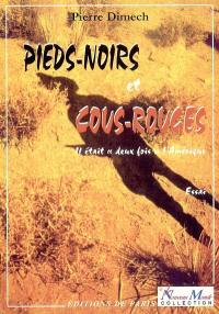 Pieds-noirs et cous-rouges : il était deux fois l'Amérique : essai