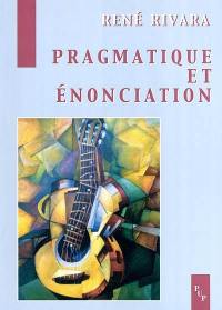 Pragmatique et énonciation : études linguistiques (recueil d'articles)