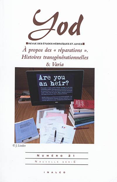 Yod, n° 21. Histoires transgénérationnelles : retour sur les politiques de "réparations" des spoliations antisémites depuis les années 1990