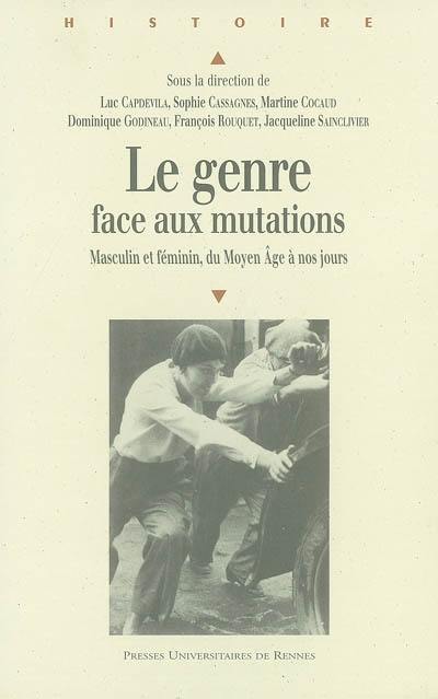 Le genre face aux mutations : masculin et féminin, du Moyen Age à nos jours