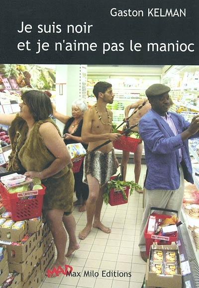 Je suis noir et je n'aime pas le manioc