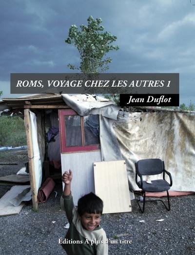 Roms, voyage chez les autres. Vol. 1