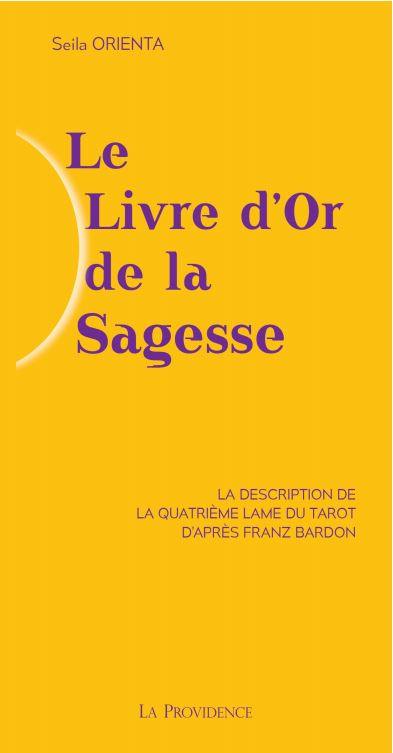 Le livre d'or de la sagesse : la description de la quatrième lame du tarot d'après Franz Bardon