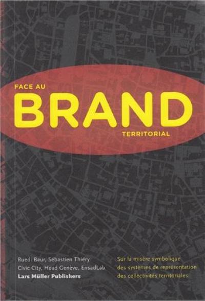 Face au brand territorial : sur la misère symbolique des systèmes de représentation des collectivités territoriales