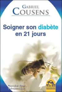 Soigner son diabète en 21 jours : comment démystifier le mythe de l'incurabilité du diabète