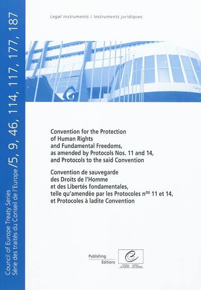 Convention de sauvegarde des Droits de l'Homme et des libertés fondamentales, telles qu'amendée par les protocoles numéros 11 et 14, et protocoles à ladite Convention. Convention for the protection of Human Rights and fundamental freedoms, as amended by protocols numbers 11 and 14, and protocols to the said Convention