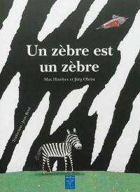 Un zèbre est un zèbre