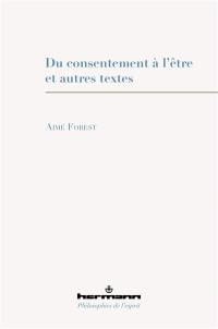 Du consentement à l'être : et autres textes