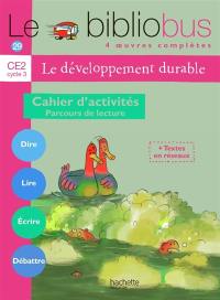 Le développement durable, CE2 cycle 3 : cahier d'activités, parcours de lecture