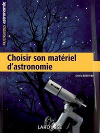 Choisir son matériel d'astronomie