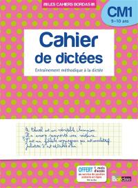 Cahier de dictées, CM1, 9-10 ans : entraînement méthodique à la dictée