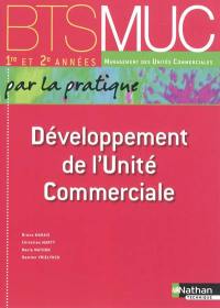 Développement de l'unité commerciale, par la pratique : BTS 1re et 2e années