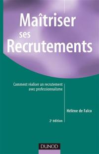 Maîtriser ses recrutements : comment réaliser un recrutement avec professionnalisme