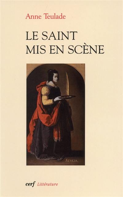 Le saint mis en scène : un personnage paradoxal