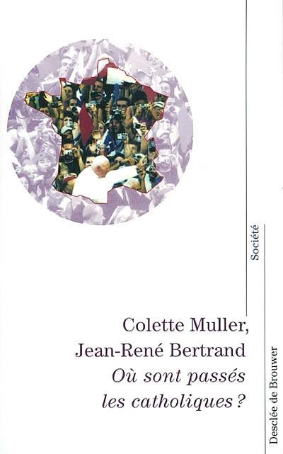 Où sont passés les catholiques ? : une géographie des catholiques en France