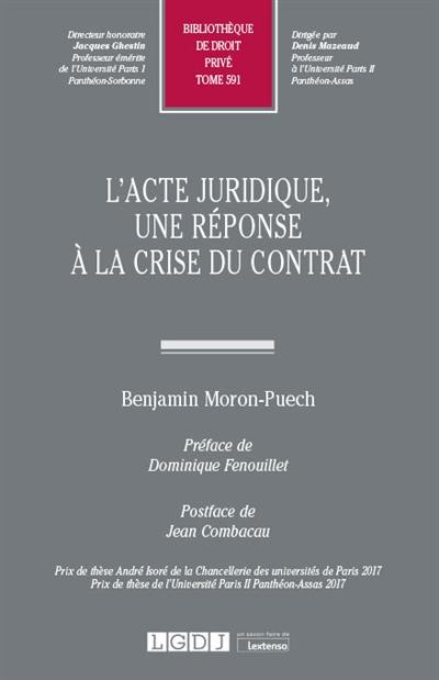 L'acte juridique, une réponse à la crise du contrat